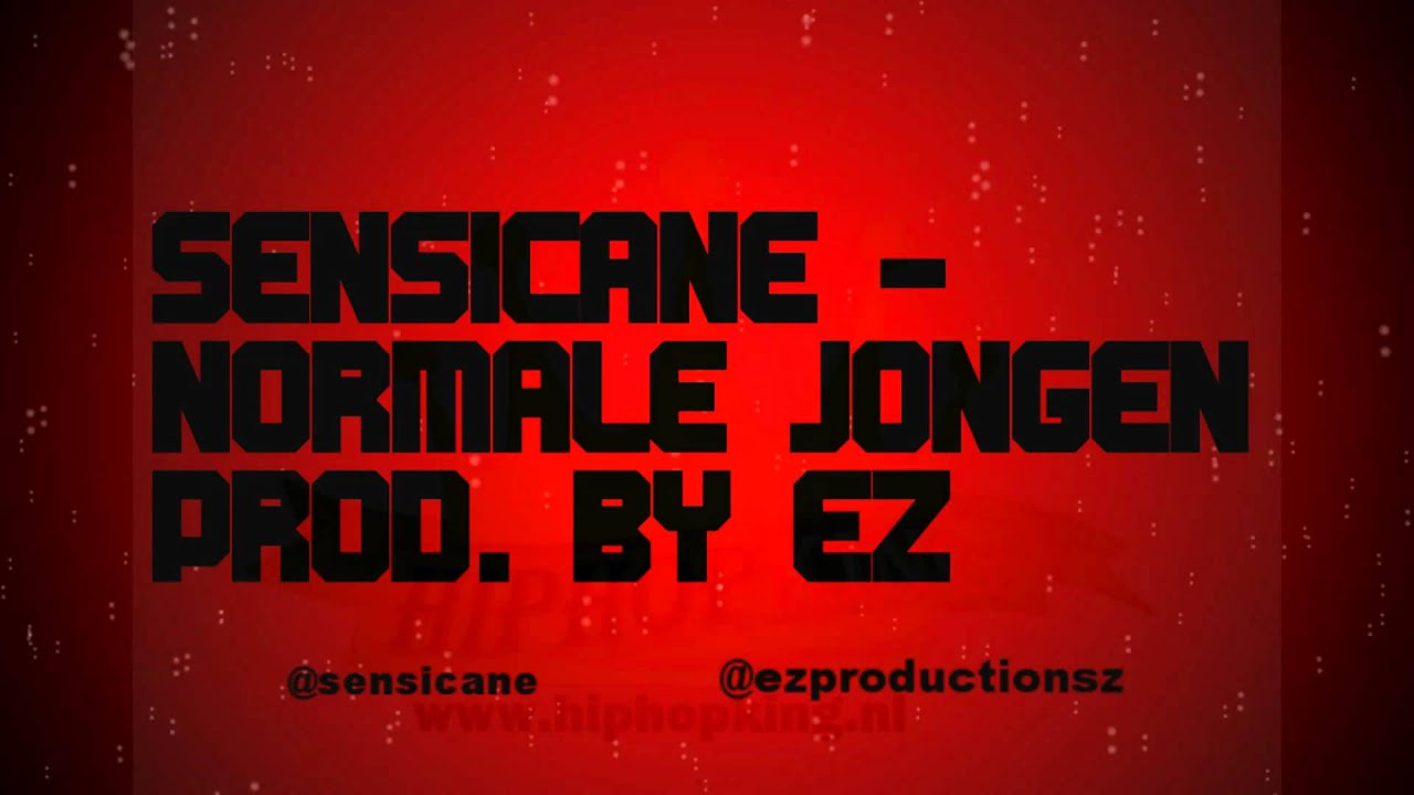 Sensicane - Normale Jongen (Prod By EZProductionsz)