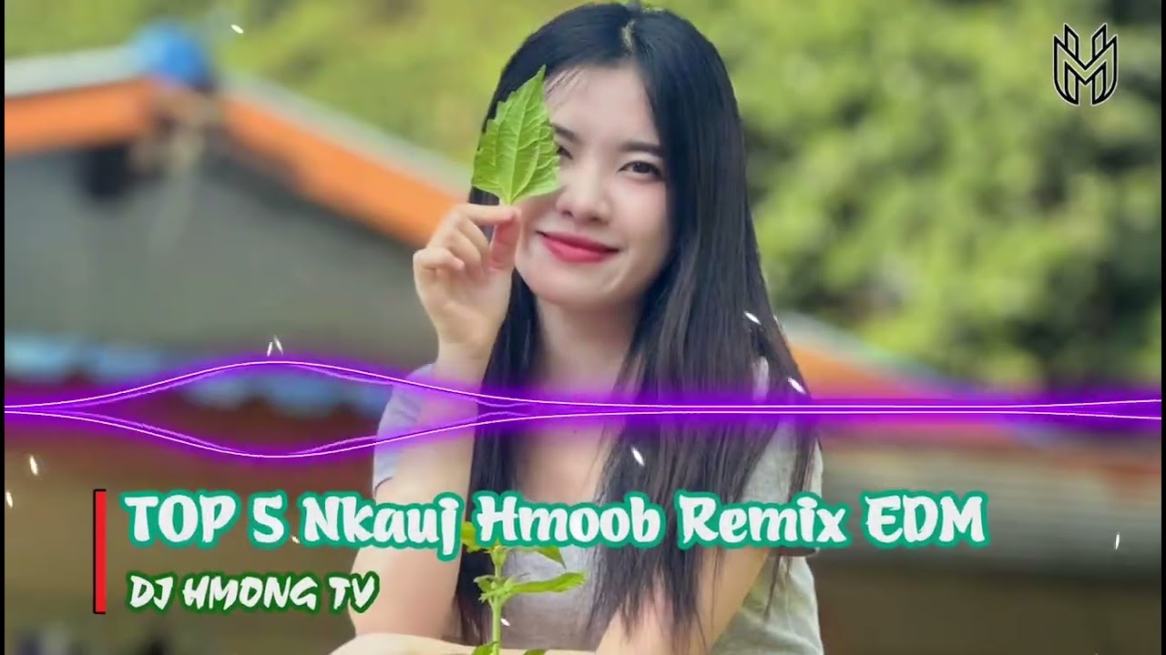 TOP 5 Nkauj Hmoob Remix EDM Hot 2025 | Xav Yog Tus Koj Hlub Remix | DJ HMONG TV