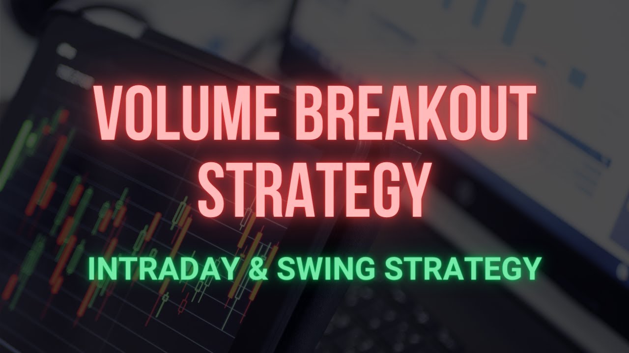 Volume Breakout Strategy For Smart Trading