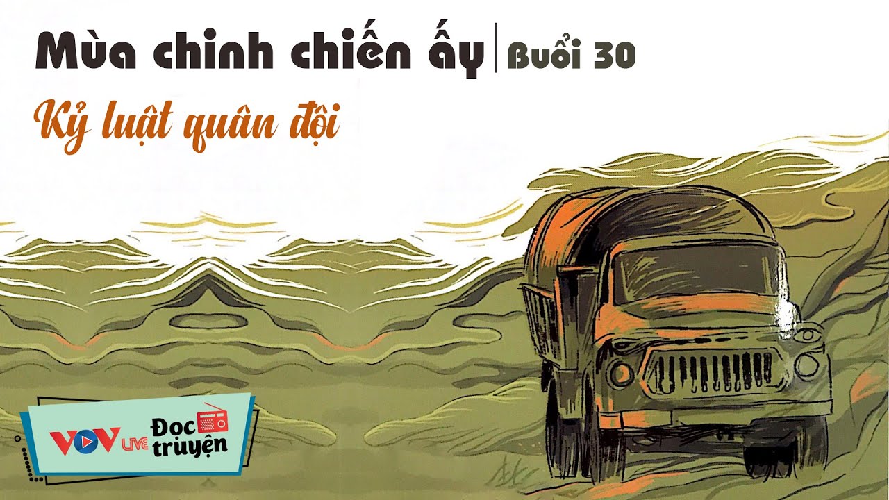 Đọc Truyện Đêm Khuya Về Chiến Tranh Việt Nam Trước 1975 - Mùa Chinh Chiến ẤY Buổi 30 | VOV 406