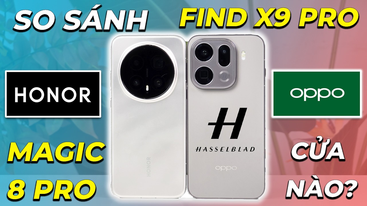 So sánh OPPO Find X9 Pro vs Honor Magic 8 Pro: Đâu mới là toàn diện nhất? Đáng trải nghiệm nhất?...