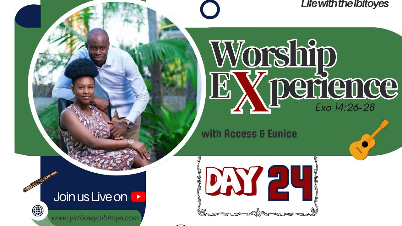 Worship Experience with the Ibitoyes | Day 24
