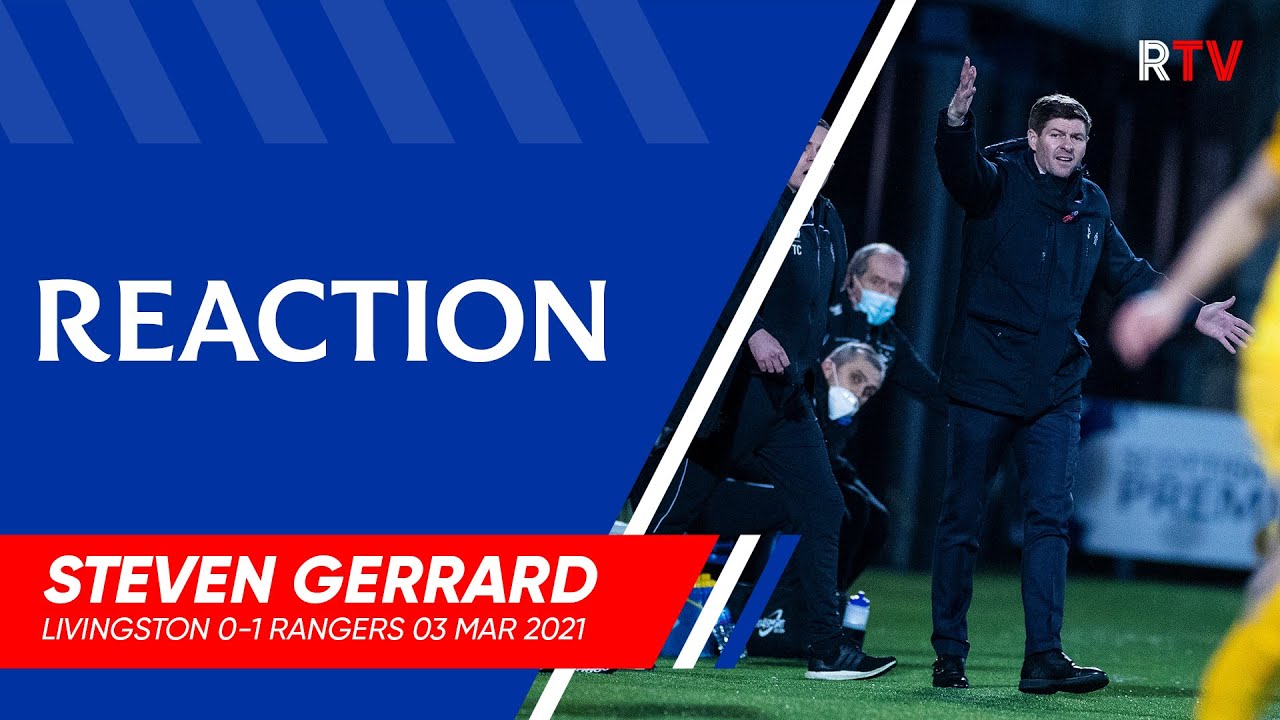 REACTION | Steven Gerrard | Livingston 0-1 Rangers