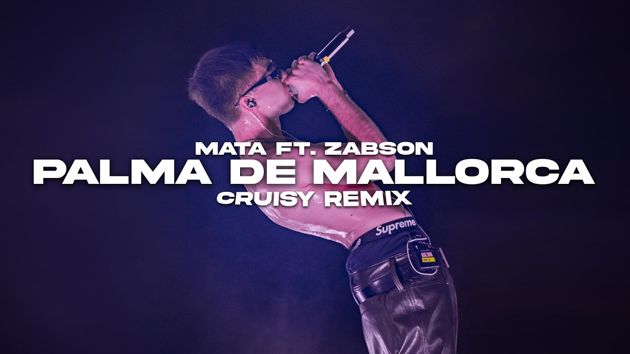 Mata ft. Żabson - PALMA DE MALLORCA (Cruisy Remix)
