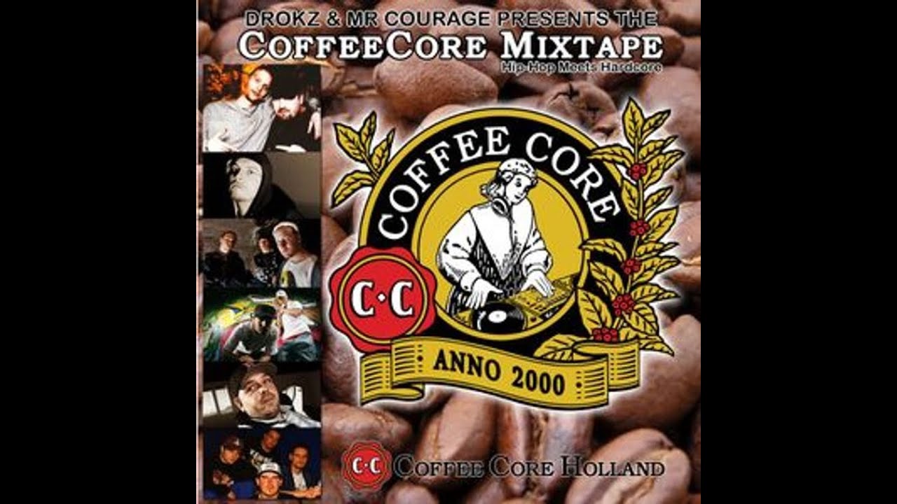 Drokz & Mr Courage &lrm;&ndash; The coffeecore Mixtape Hip Hop meets Hardcore (2009)