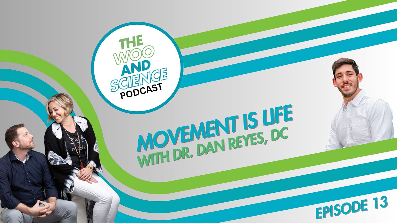 Movement is Life: The Woo and Science Podcast Episode 13