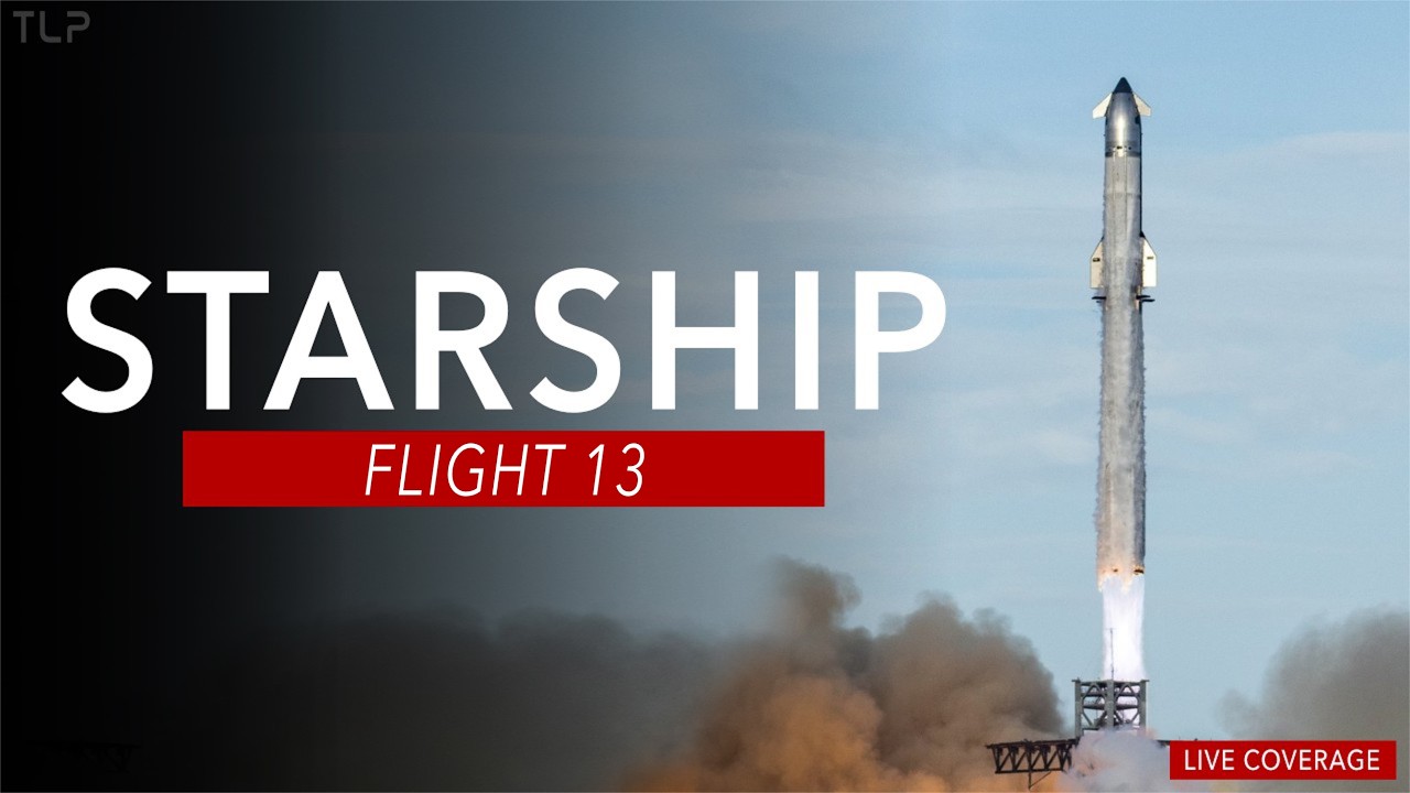 SpaceX Starship Flight 13 | LAUNCH COVERAGE