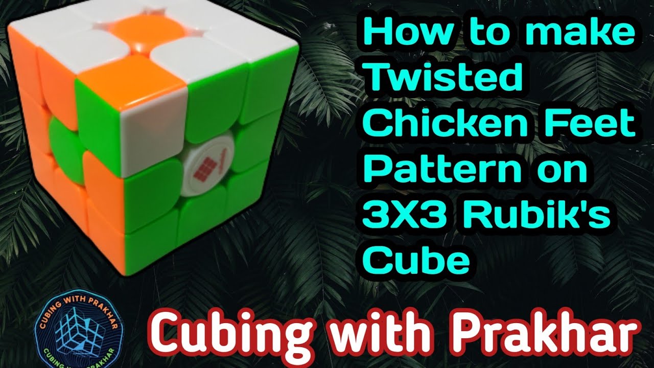 How to make Twisted Chicken Feet Pattern on 3X3 Rubik's Cube | @CubingwithPrakharOfficial