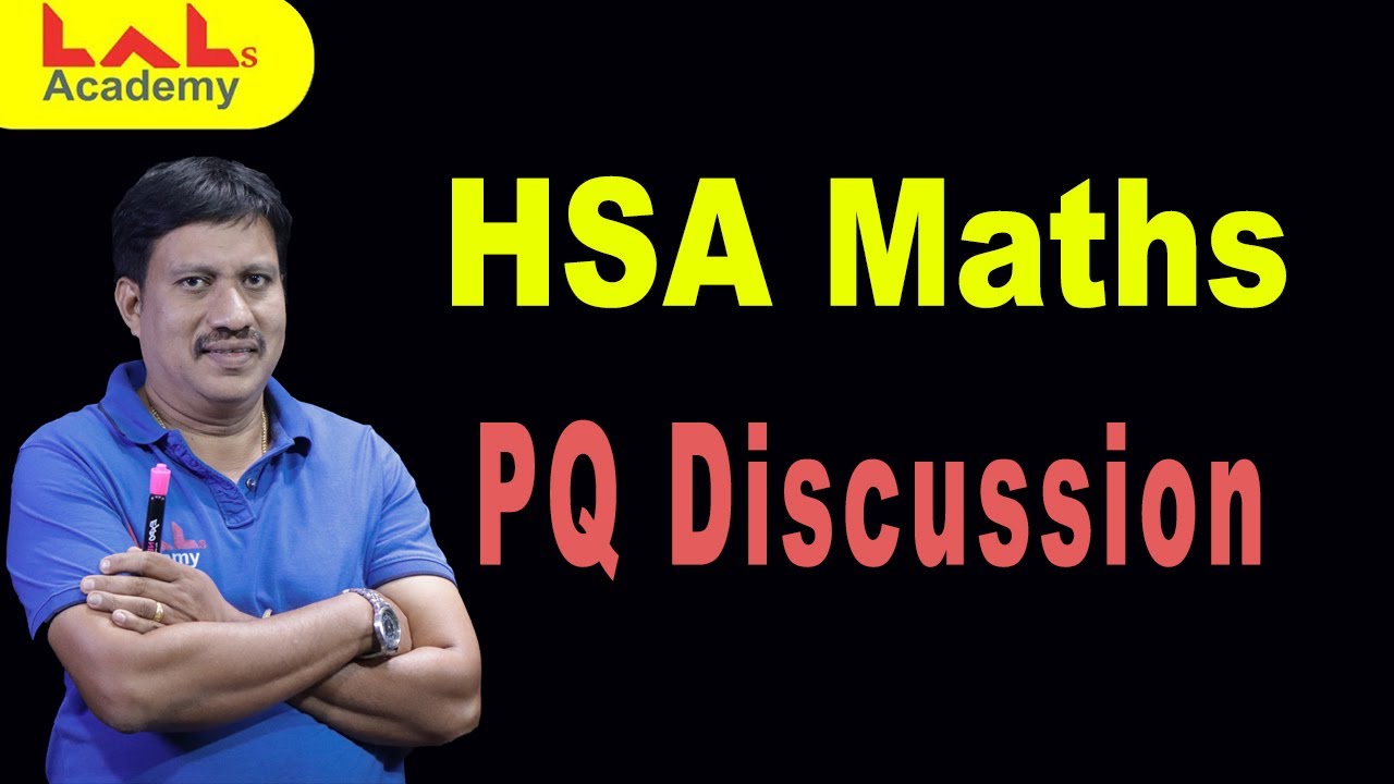 PQ Discussion | Maths | HSA Lal's Academy