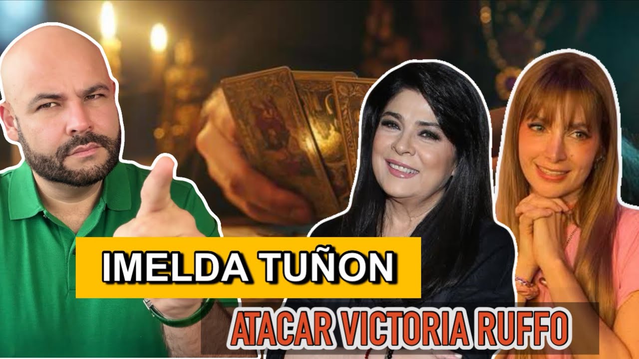 IMELDA TUÑON VA ATACAR A VICTORIA RUFFO! 