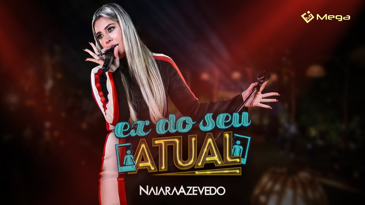 Naiara Azevedo - Ex do seu atual (Clipe Oficial)