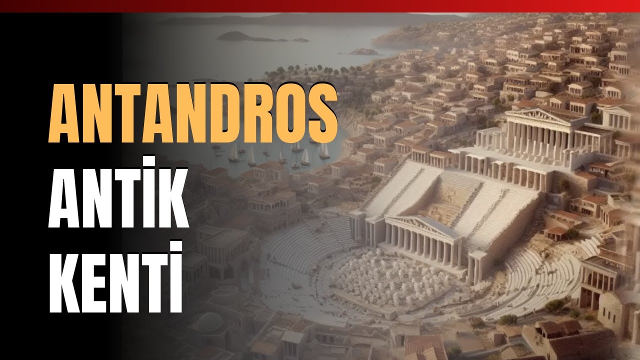 Antandros Antik Kenti