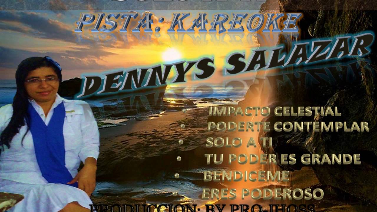 Kareoke.. (Solo a ti).. Dennys Salazar.. by pro-Jhoss