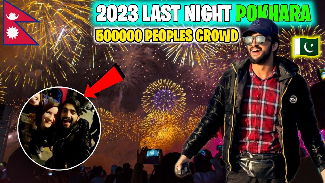 2023 Last  Night life Pokhara Nepal 🇳🇵 Meny itna crowd apni Zindagi mei ni dekha | Pakistani 🇵🇰
