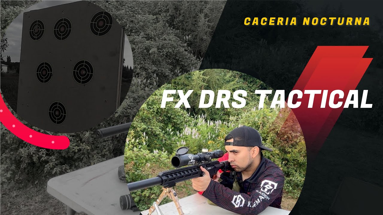 PRUEBA DE FX DRS TACTICAL CAÑON 700MM Y CACERIA NOCTURNA