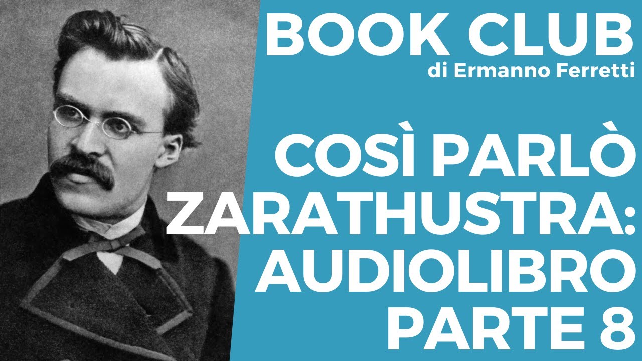 Così parlò Zarathustra: audiolibro e spiegazione parte 8 [Book Club storico-filosofico]