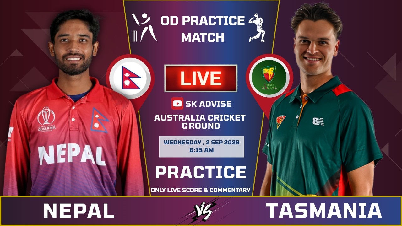 NEPAL A VS TASMANIA TIGER ONE DAY PRACTICE MATCH LIVE SCORE & COMMNETARY  | NEPAL VS TASMANIA