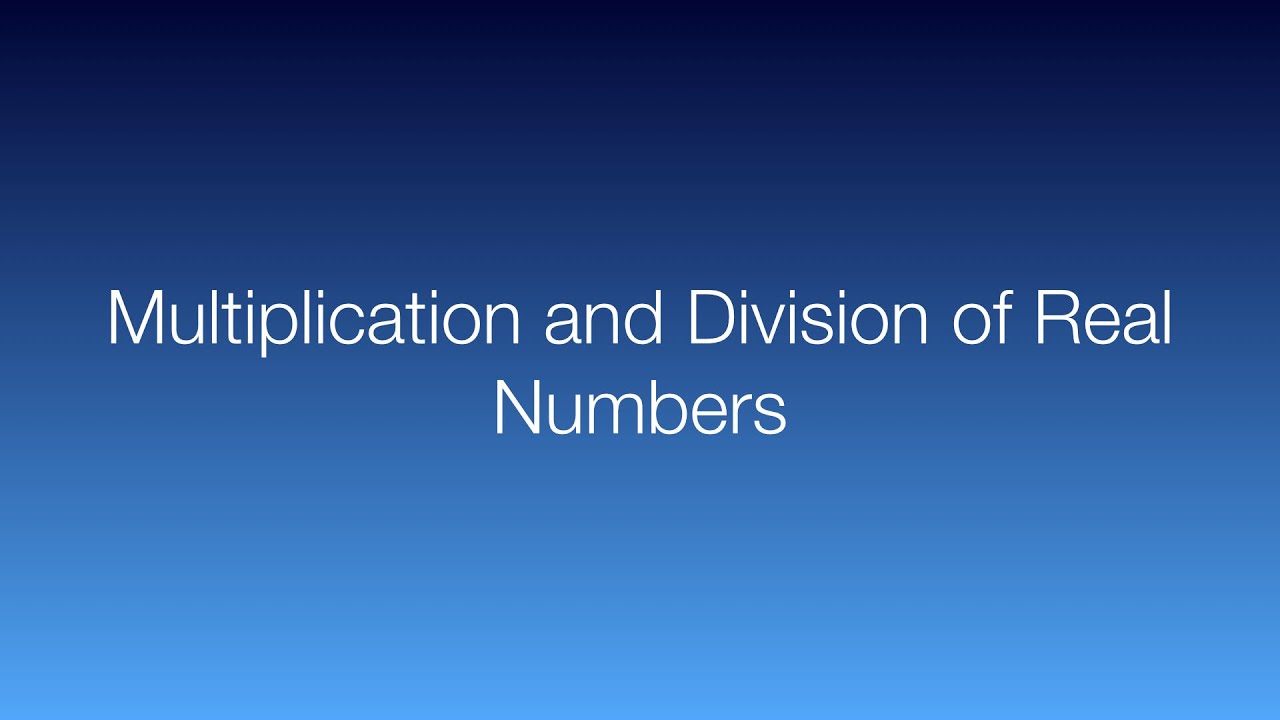 Subject: Multiplication and Division of Real Numbers
