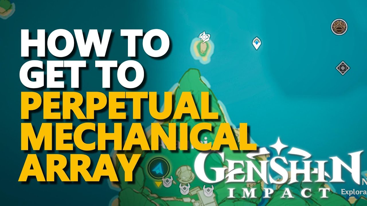 How to get to Perpetual Mechanical Array Genshin Impact