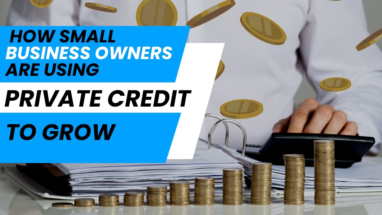 How Small Business Owners are Using Private Credit to Grow with Ian Samlin