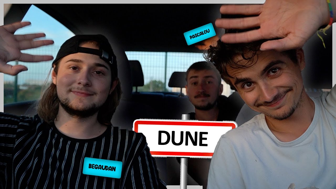 OBJECTIF DUNE | VLOG (ft. Begaudan & Pascalou)
