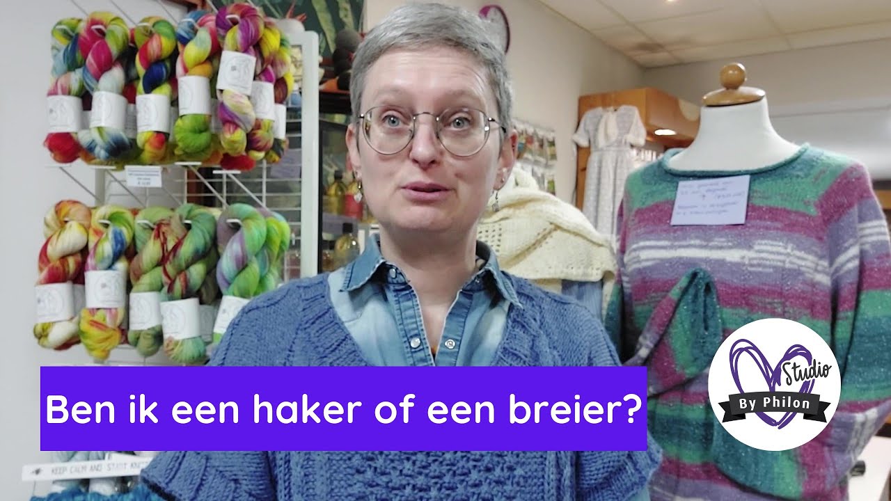 Ben ik een haker of een breier? | Wolwinkel By Philon vlog 67