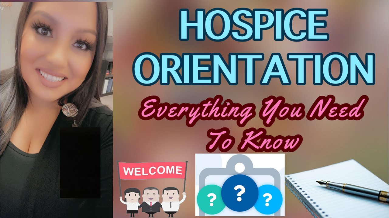 PREPARE FOR YOUR NURSING ORIENTATION | HOSPICE NURSING