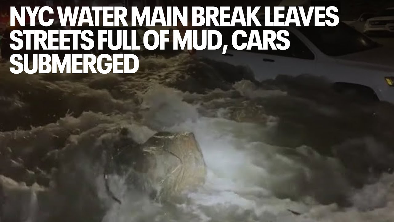 NYC water main break leaves streets full of mud, cars submerged