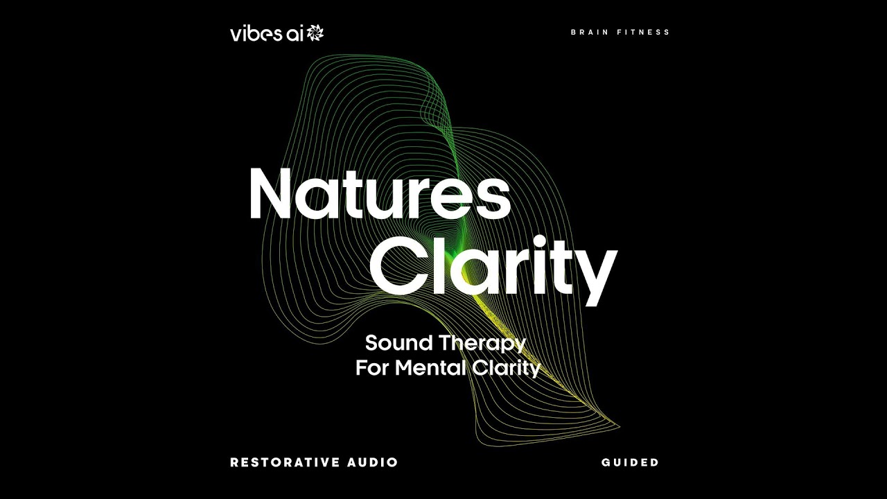 5 min Nature's Clarity: Sound Therapy for Mental Clarity (Guided) - Cognitive Fitness Vibe