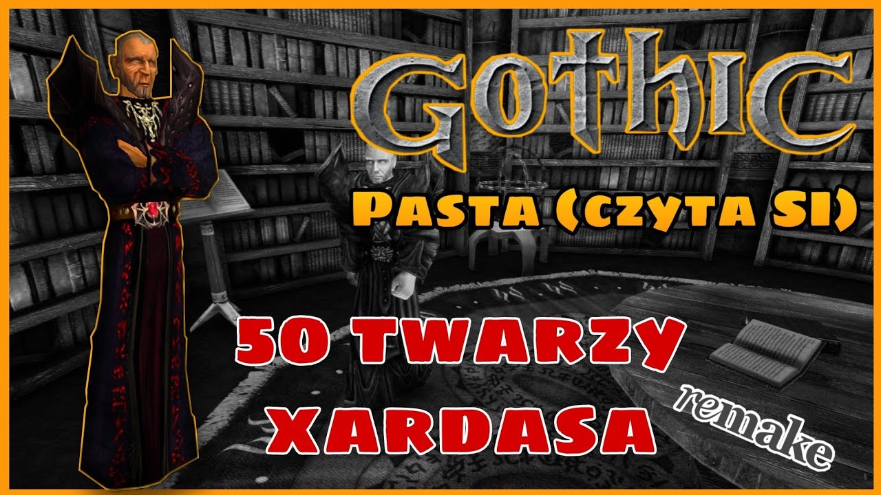 Gothic pasta - 50 twarzy Xardasa (czyta SI)