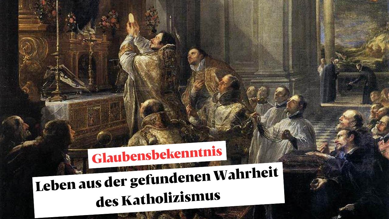 Glaubensbekenntnis: Leben aus der gefundenen Wahrheit des Katholizismus [Reupload|