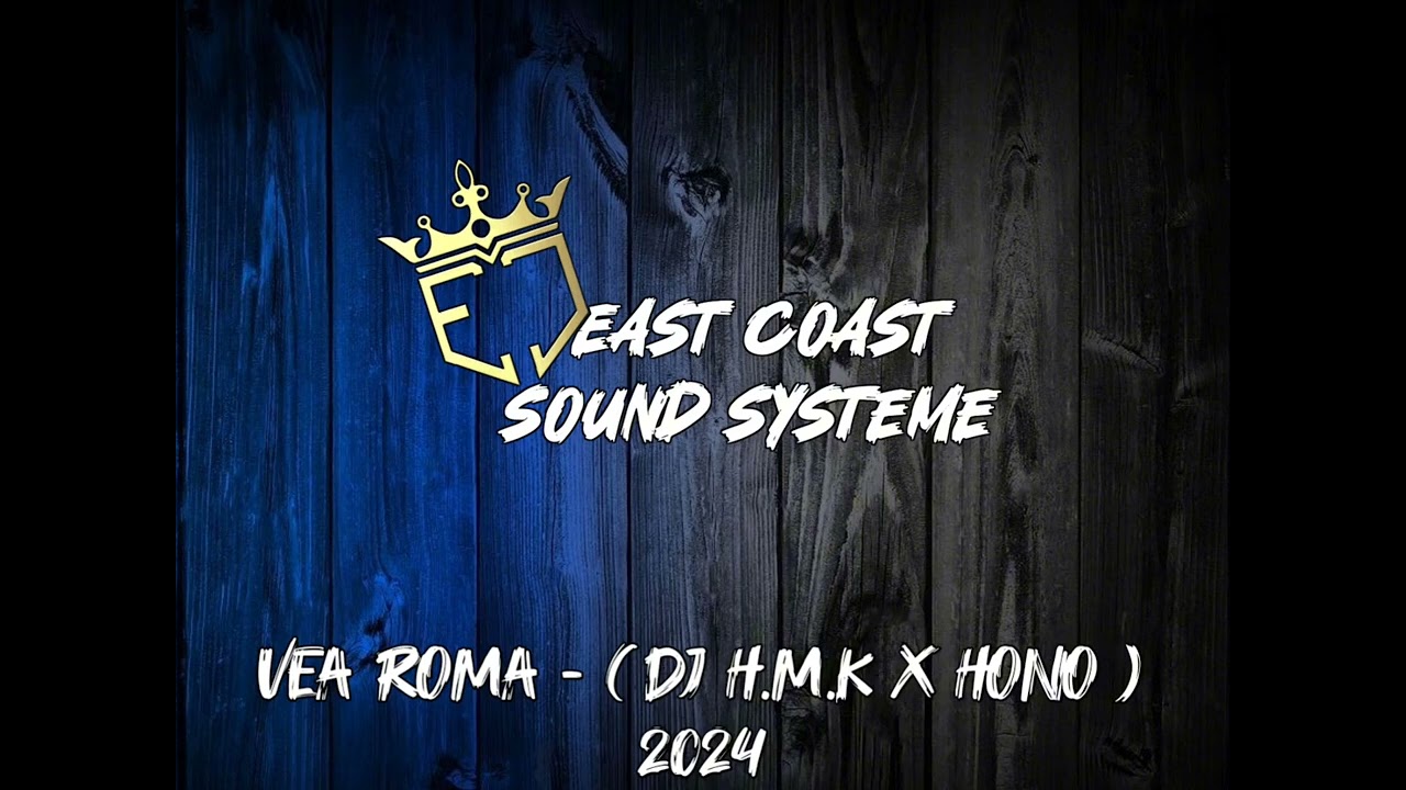 VEA ROMA - ( DJ HMK X HONO ) 2024