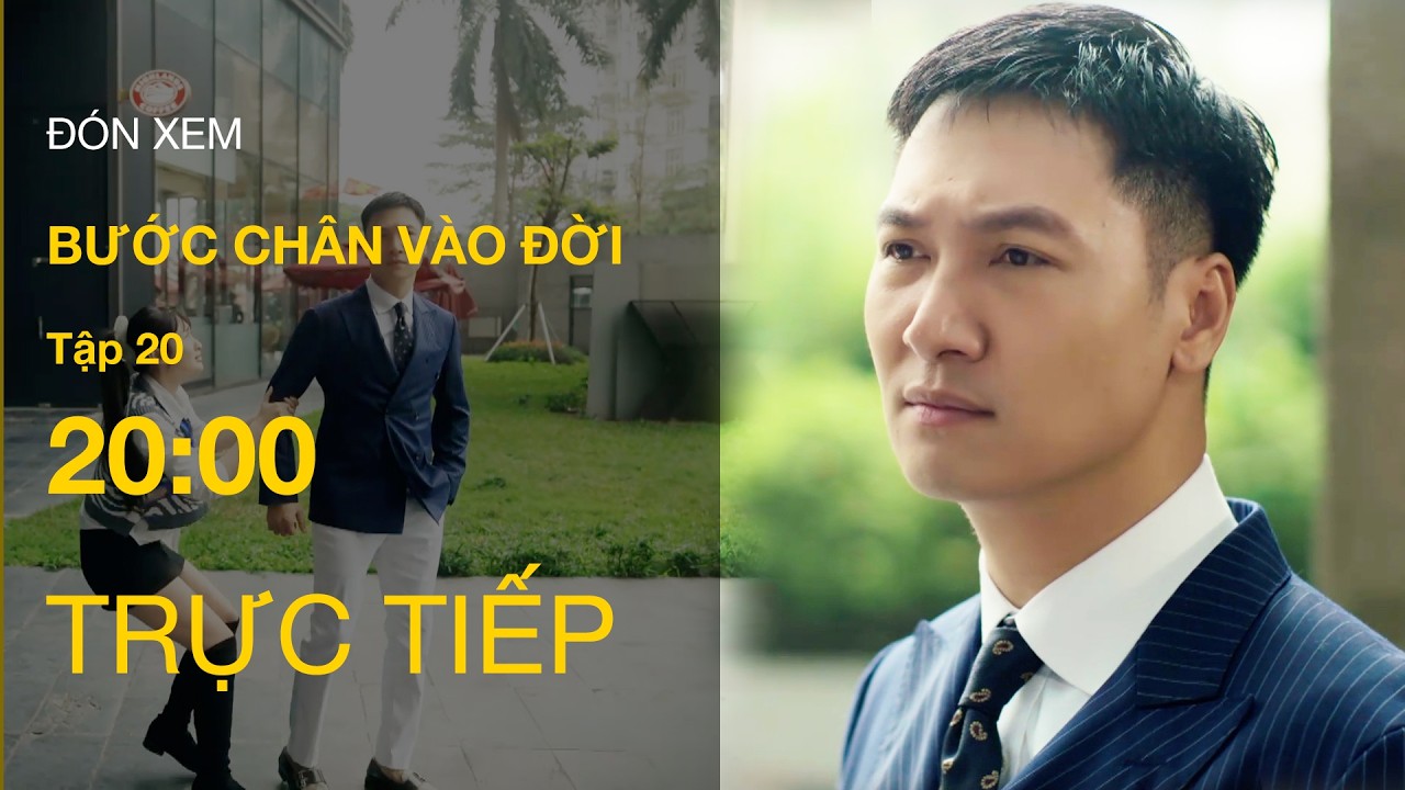 TRỰC TIẾP Bước Ch&acirc;n V&agrave;o Đời FULL Tập 20 | VTV Giải Tr&iacute;