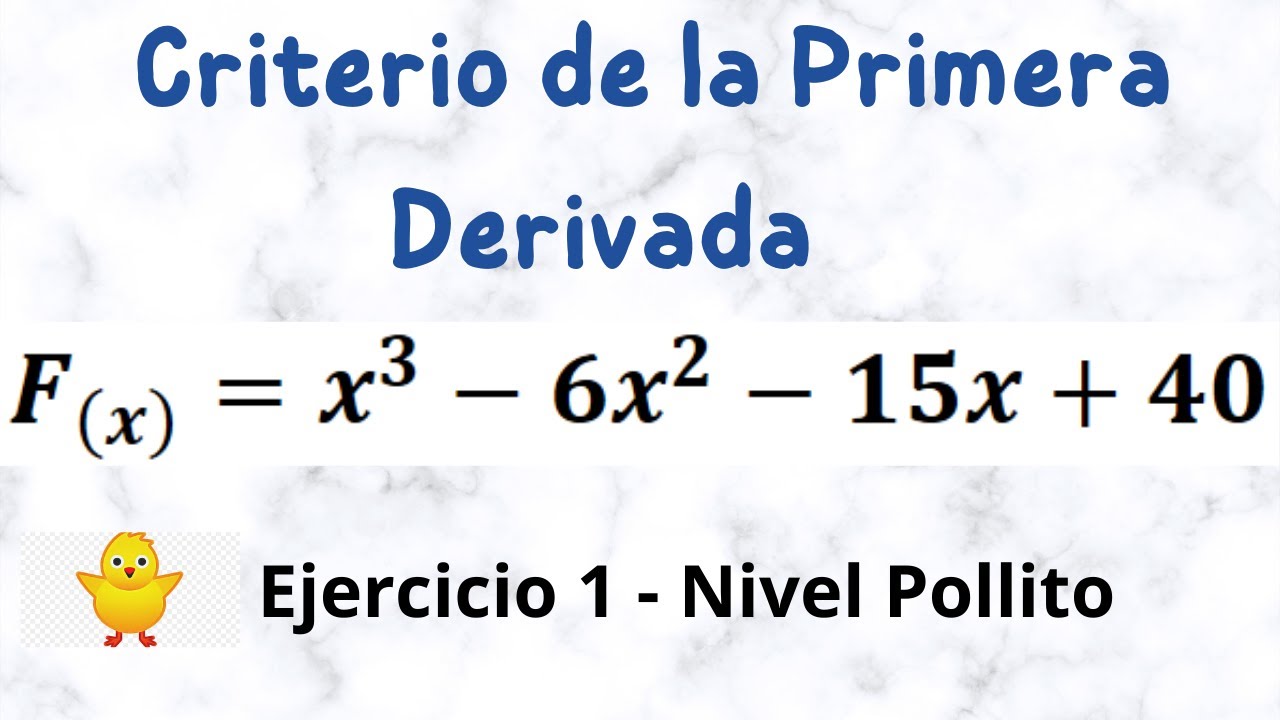 Criterio de la Primera Derivada |  Ejercicio 1 (Nivel Pollito 🐣)
