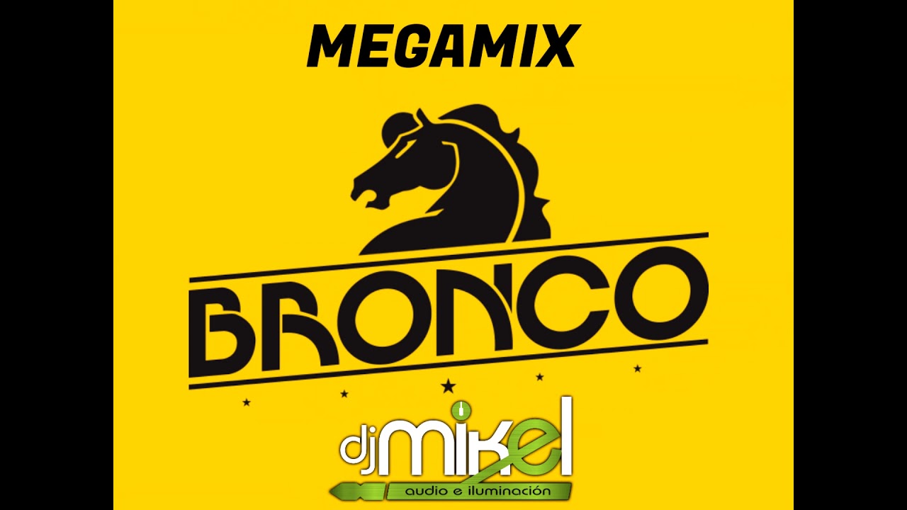 BRONCO MEGAMIX MIKEL DJ