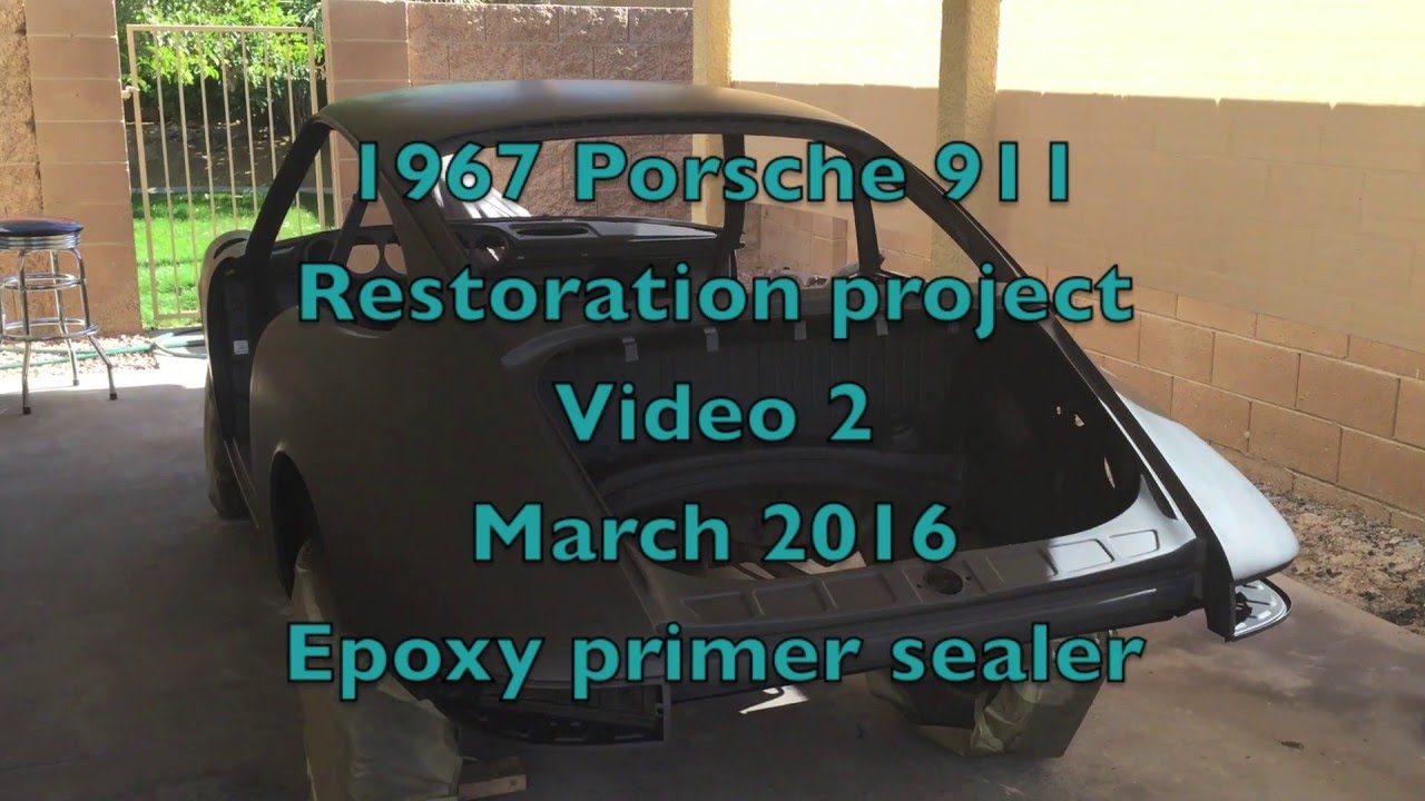 1967 Porsche 911 Restoration project Video - 2  Epoxy Primer