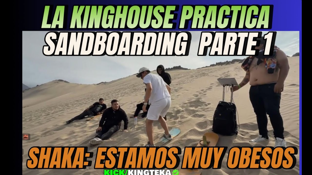 DIA 4 👏 LA KING HOUSE PRACTICA SANDBOARDING | SHAKA:  