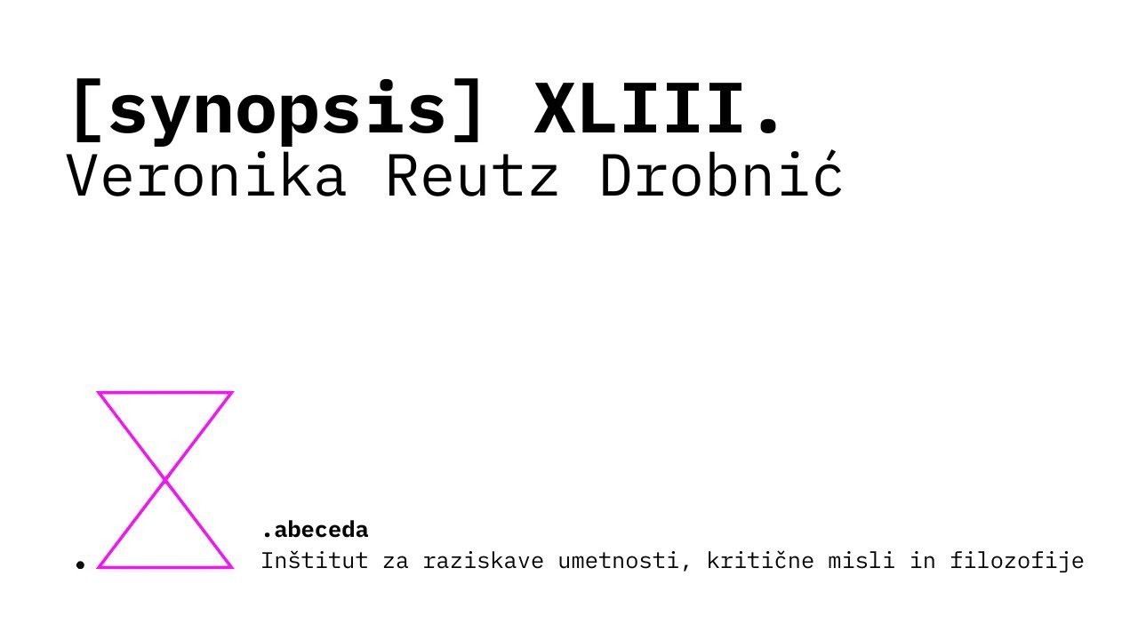 [synopsis] XLIII. — Veronika Reutz Drobnić