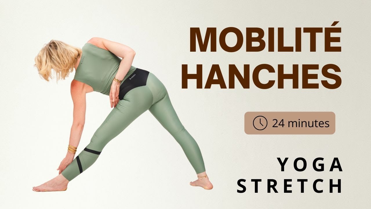 Yoga Stretch : Mobilité des hanches