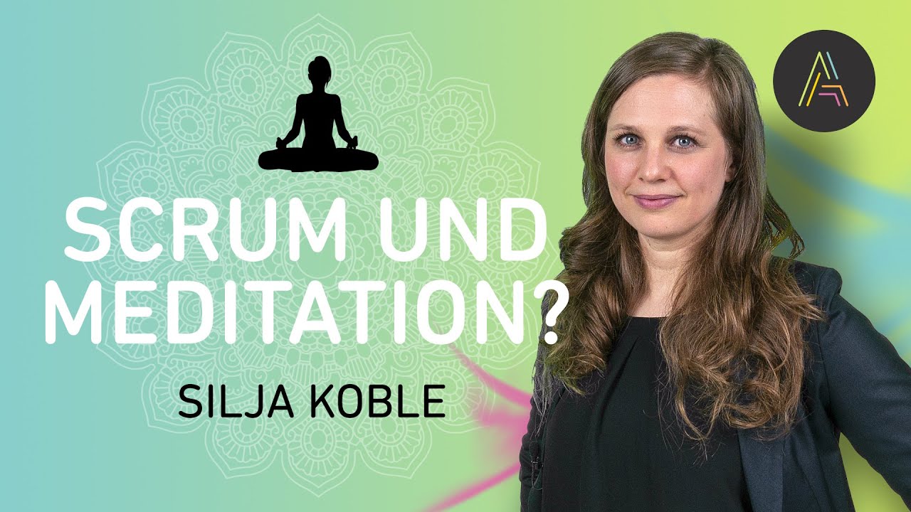 Scrum und Meditation? 💪 So stärkst du dein Team mit Hilfe von Achtsamkeit!