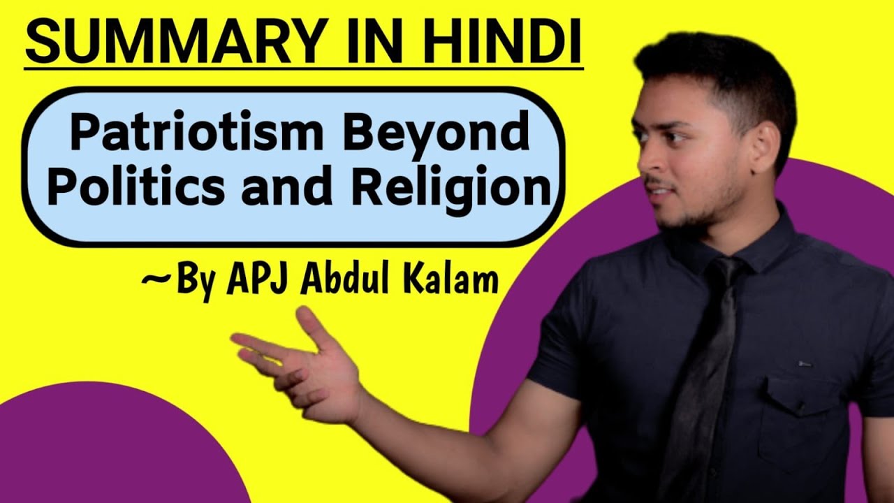 Patriotism beyond Politics and Religion | Summary in Hindi | by A.P.J Abdul Kalam | Explanation,