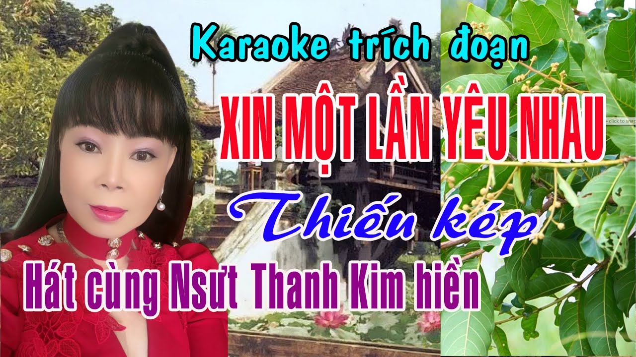 Karaoke trích đoạn XIN MỘT LẦN YÊU NHAU - THIẾU KÉP [Hát cùng Nsut Thanh Kim Hiền]