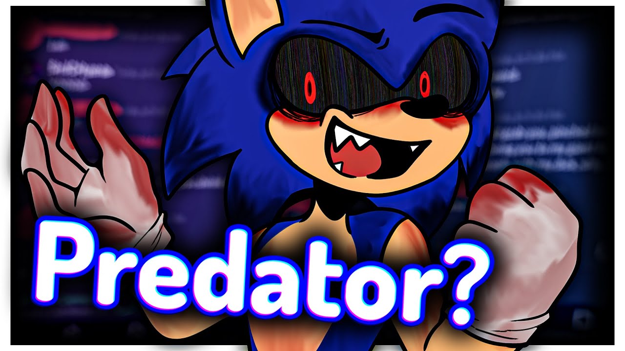 SONIC.EXE Creator: Pr*dator Allegations (Sending NSFW To Minors)