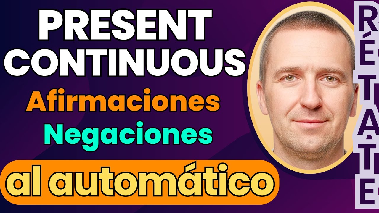 RETO 8. Present Continuous en inglés | Afirmaciones y negaciones | Habla sin pensar como un nativo