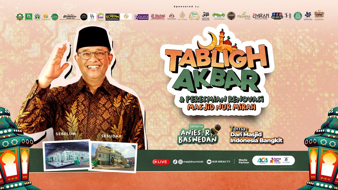 Tabligh Akbar & Peresmian Renovasi Masjid Nur Mirah Surakarta | Bersama Bapak Anies R. Baswedan