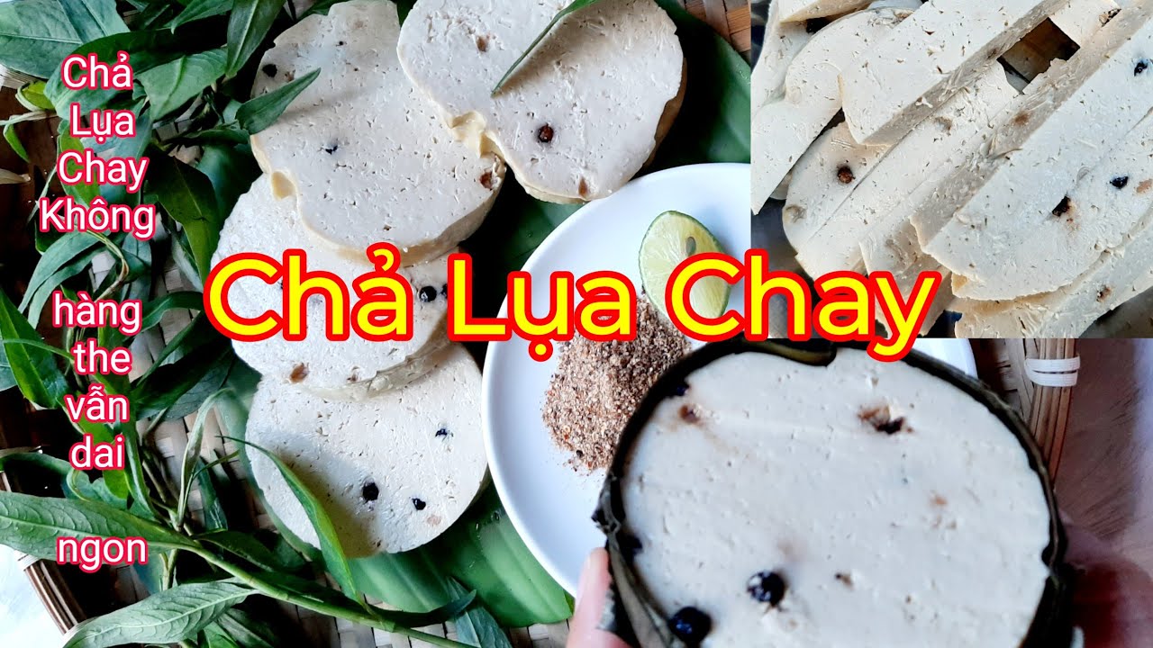 Chả Lụa Chay, không hàn the , vẫn dai ngon , bảo quản lâu, không bị bể