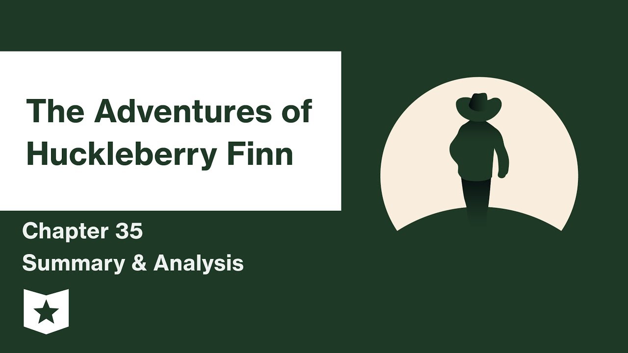The Adventures of Huckleberry Finn  | Chapter 35 Summary & Analysis | Mark Twain | Mark Twain