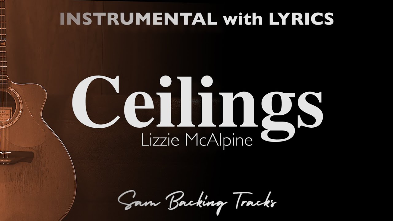Ceilings - Lizzy McAlpine (Acoustic Karaoke)