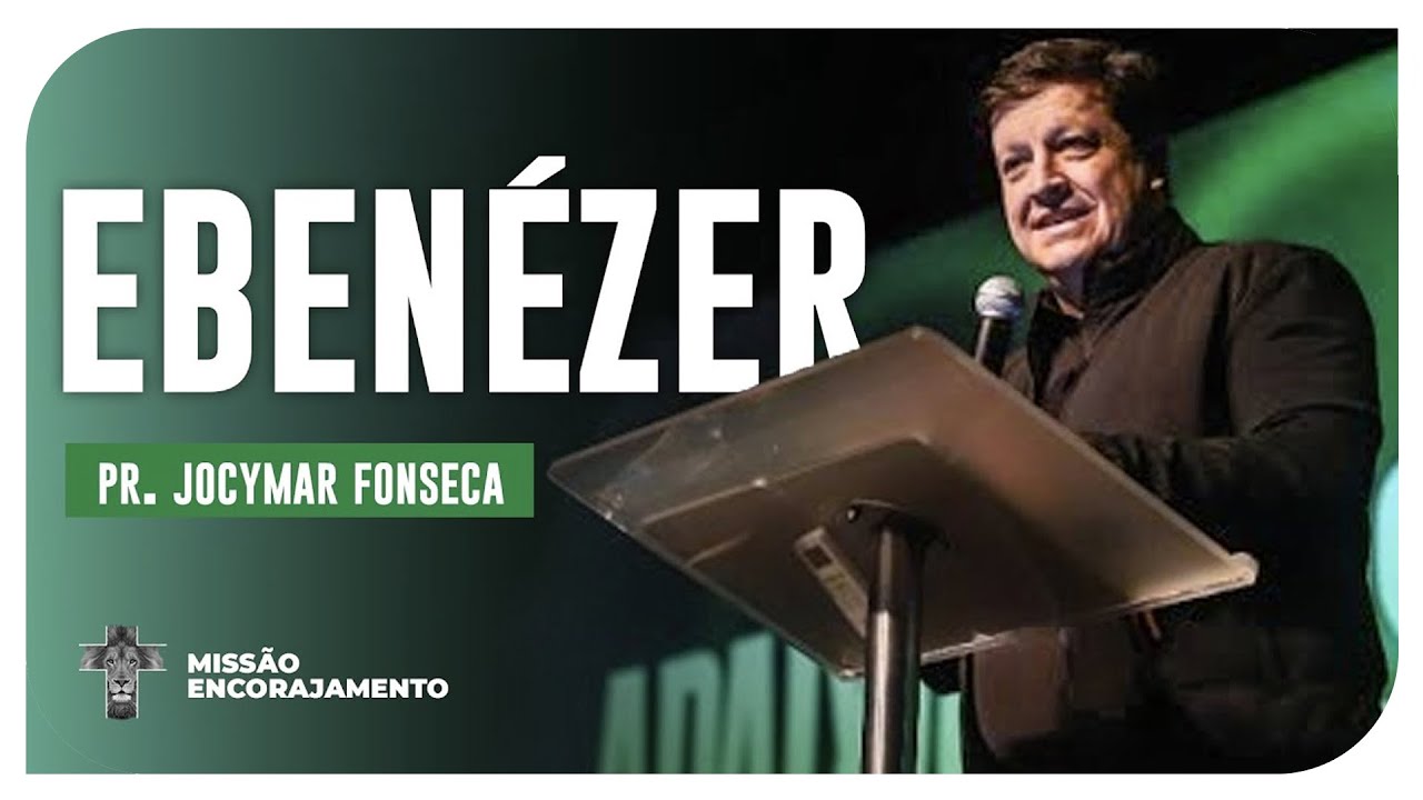 Ebenézer - Pr Jocymar Fonseca