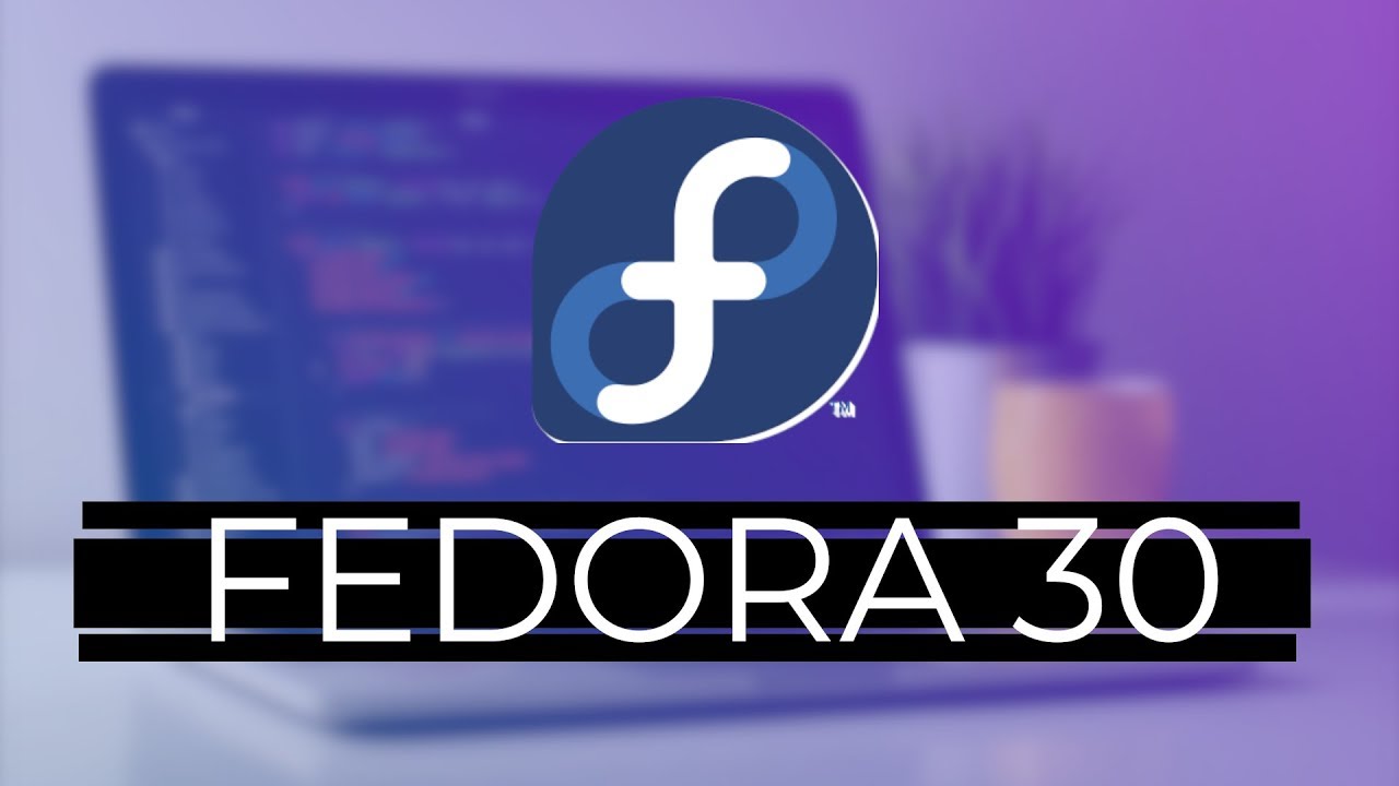 Fedora 30 &eacute; incr&iacute;vel! - Review